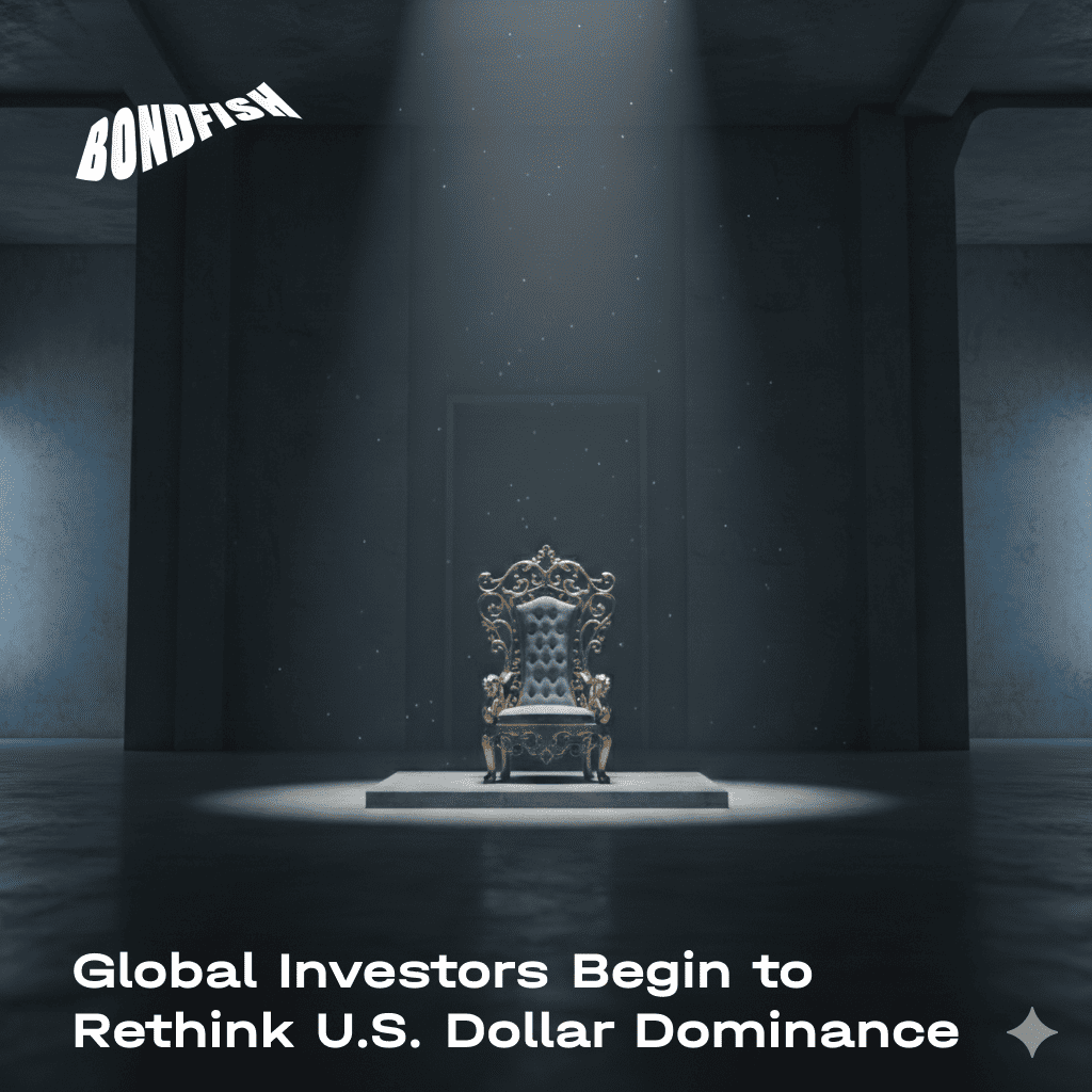 Global Investors Begin to Rethink U.S. Dollar Dominance