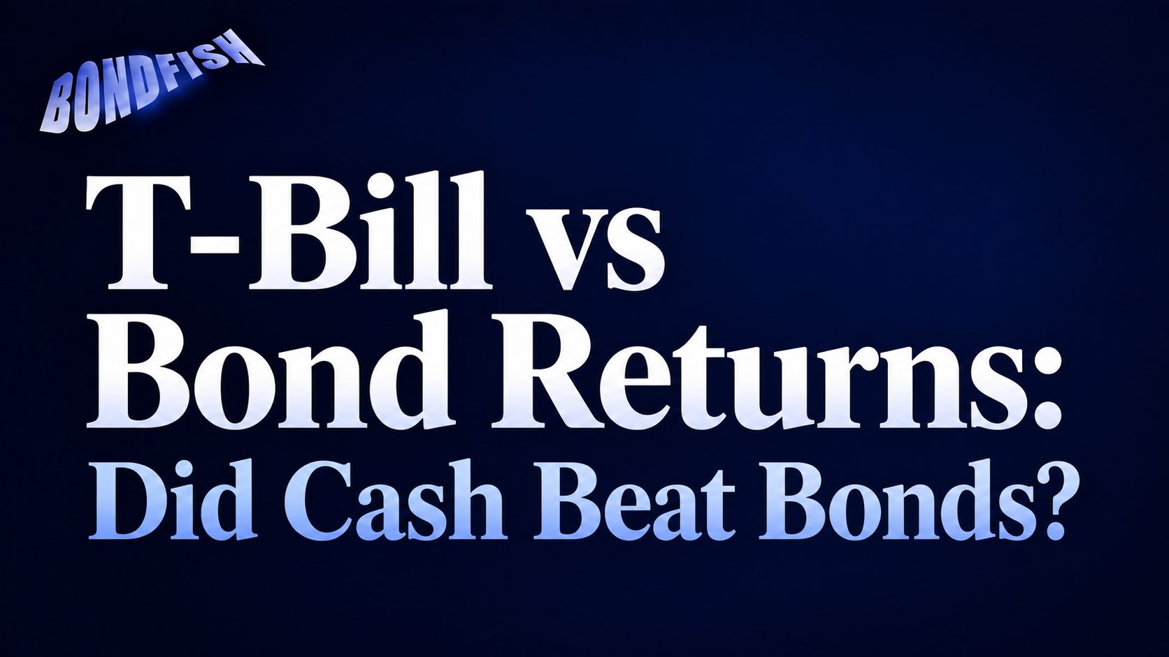 T-Bill and Chill: Did Cash Really Beat Bonds?